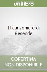 Il canzoniere di Resende libro