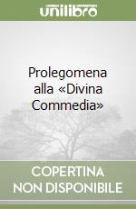 Prolegomena alla «Divina Commedia» libro