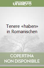 Tenere «haben» in Romanischen libro