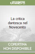 La critica dantesca nel Novecento libro