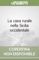 La casa rurale nella Sicilia occidentale