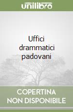 Uffici drammatici padovani libro