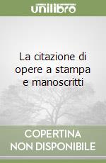 La citazione di opere a stampa e manoscritti