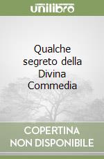 Qualche segreto della Divina Commedia