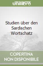 Studien über den Sardischen Wortschatz libro