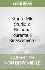 Storia dello Studio di Bologna durante il Rinascimento