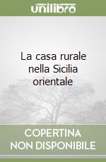 La casa rurale nella Sicilia orientale