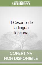 Il Cesano de la lingua toscana libro