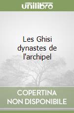 Les Ghisi dynastes de l'archipel libro