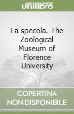 La specola. The Zoological Museum of Florence University libro