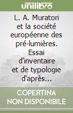 L. A. Muratori et la société européenne des pré-lumières. Essai d'inventaire et de typologie d'après l'«Epistolario» libro