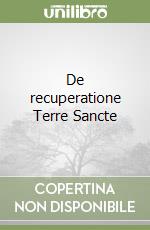 De recuperatione Terre Sancte