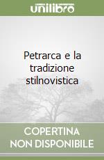 Petrarca e la tradizione stilnovistica libro