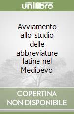 Avviamento allo studio delle abbreviature latine nel Medioevo