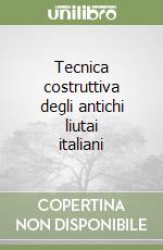 Tecnica costruttiva degli antichi liutai italiani libro