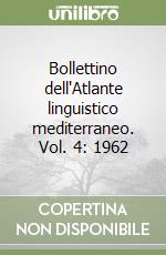 Bollettino dell'Atlante linguistico mediterraneo. Vol. 4: 1962 libro