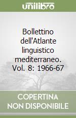 Bollettino dell'Atlante linguistico mediterraneo. Vol. 8: 1966-67 libro