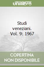 Studi veneziani. Vol. 9: 1967