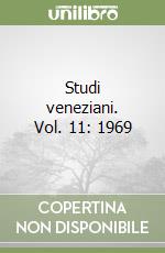 Studi veneziani. Vol. 11: 1969 libro