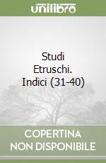 Studi Etruschi. Indici (31-40)