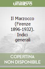 Il Marzocco (Firenze 1896-1932). Indici generali