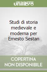 Studi di storia medievale e moderna per Ernesto Sestan libro