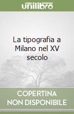 La tipografia a Milano nel XV secolo