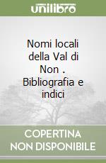 Nomi locali della Val di Non (3). Bibliografia e indici libro