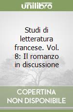 Studi di letteratura francese. Vol. 8: Il romanzo in discussione libro