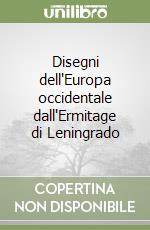 Disegni dell'Europa occidentale dall'Ermitage di Leningrado libro