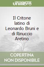 Il Critone latino di Leonardo Bruni e di Rinuccio Aretino