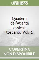 Quaderni dell'Atlante lessicale toscano. Vol. 1 libro