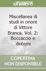 Miscellanea di studi in onore di Vittore Branca. Vol. 2: Boccaccio e dintorni libro