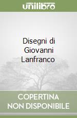 Disegni di Giovanni Lanfranco