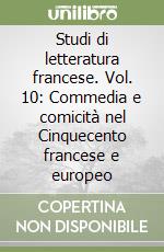 Studi di letteratura francese. Vol. 10: Commedia e comicità nel Cinquecento francese e europeo libro