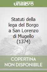 Statuti della lega del Borgo a San Lorenzo di Mugello (1374) libro