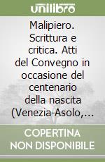 Malipiero. Scrittura e critica. Atti del Convegno in occasione del centenario della nascita (Venezia-Asolo, 24-25 settembre 1982)