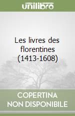 Les livres des florentines (1413-1608)