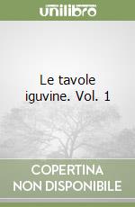 Le tavole iguvine. Vol. 1