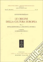 Le origini della cultura europea. Vol. 1: Rivelazioni della linguistica storica