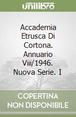 Accademia Etrusca Di Cortona. Annuario Viii/1946. Nuova Serie. I libro
