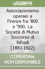 Associazionismo operaio a Firenze fra '800 e '900. La Società di Mutuo Soccorso di Rifredi (1883-1922)