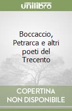 Boccaccio, Petrarca e altri poeti del Trecento libro