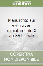 Manuscrits sur velin avec miniatures du X au XVI siècle libro