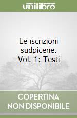 Le iscrizioni sudpicene. Vol. 1: Testi libro