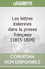 Les lettres italiennes dans la presse française (1815-1834) libro