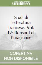 Studi di letteratura francese. Vol. 12: Ronsard et l'imaginaire libro