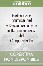 Retorica e mimica nel «Decameron» e nella commedia del Cinquecento libro