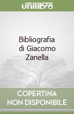 Bibliografia di Giacomo Zanella libro