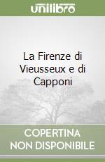 La Firenze di Vieusseux e di Capponi libro